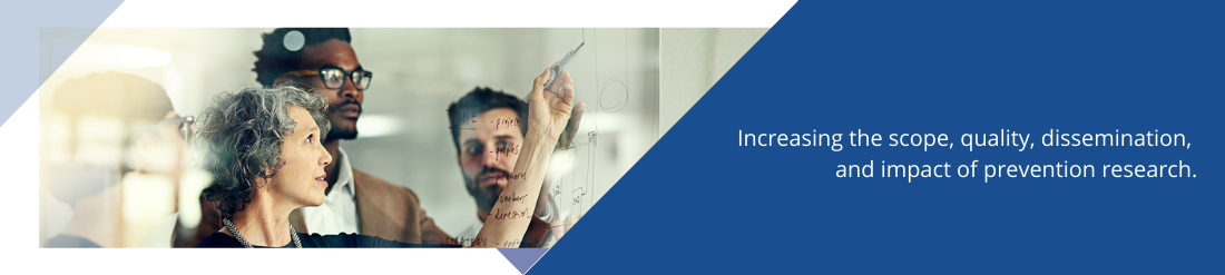 A photo of a woman pointing to formulas on a white board with her colleagues looking on, on the right there is white text on a blue background that says increasing the scope, quality, dissemination, and impact of prevention research